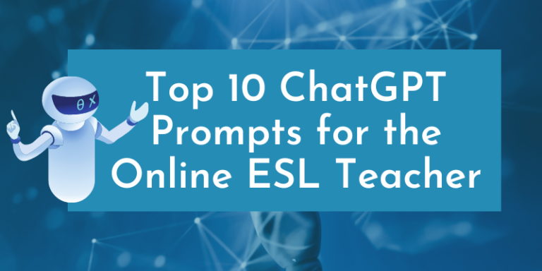 Top Ten Chat GPT Prompts for the Online ESL Teacher